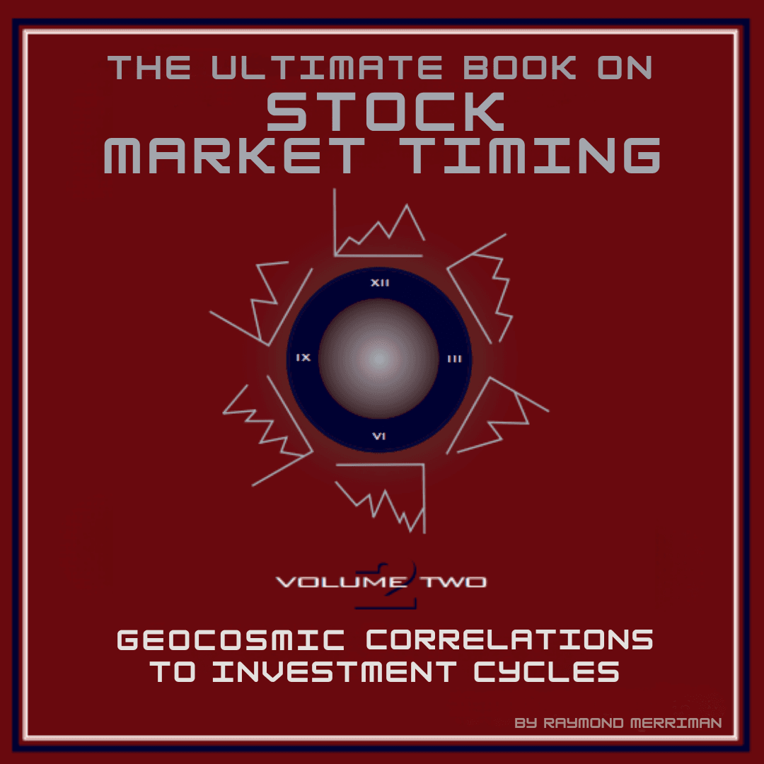 The Ultimate Book on Stock Market Timing, Volume 2: Geocosmic Correlations to Investment Cycles
