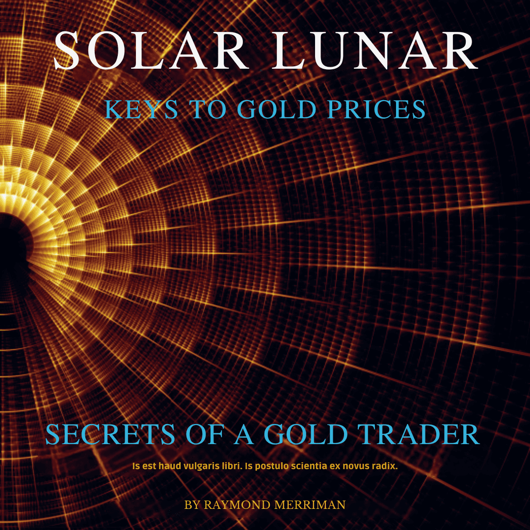 Solar-Lunar Keys to Gold Price Reversals: Secrets of a Gold Trader eBook