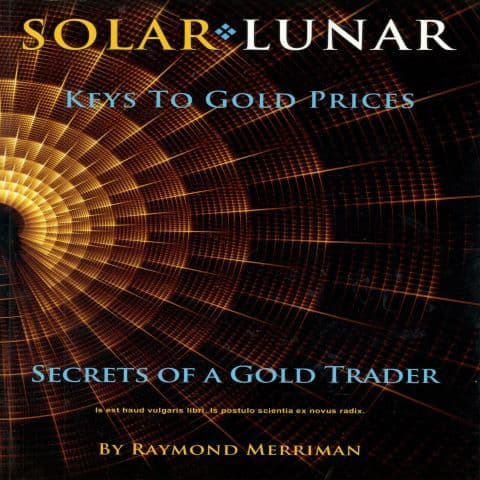 Solar-Lunar Keys to Gold Price Reversals: Secrets of a Gold Trader eBook