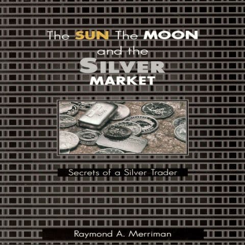 The Sun, The Moon, and the Silver Market: Secrets of a Silver Trader